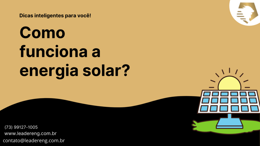 Como funciona a energia solar?