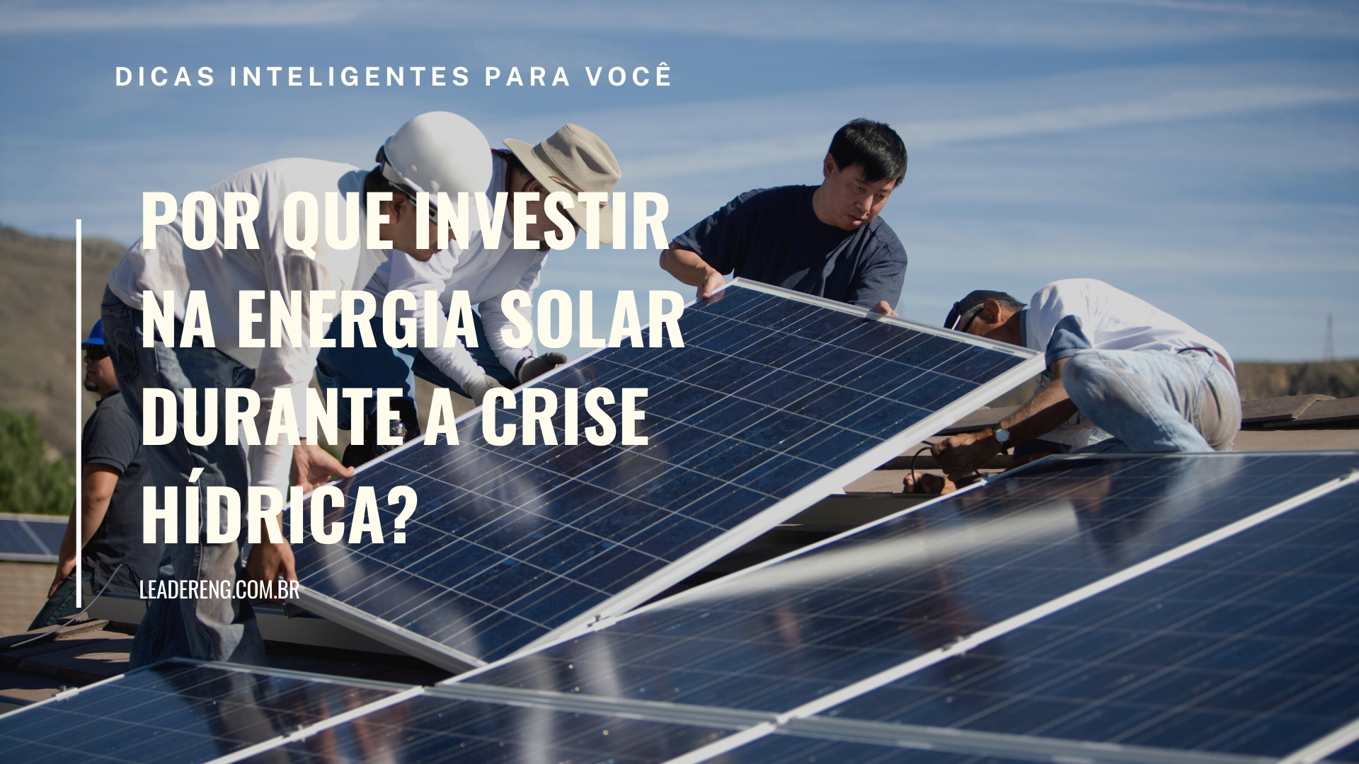 Por que investir na energia solar durante a crise hídrica?